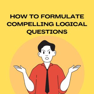 How to formulate compelling logical questions